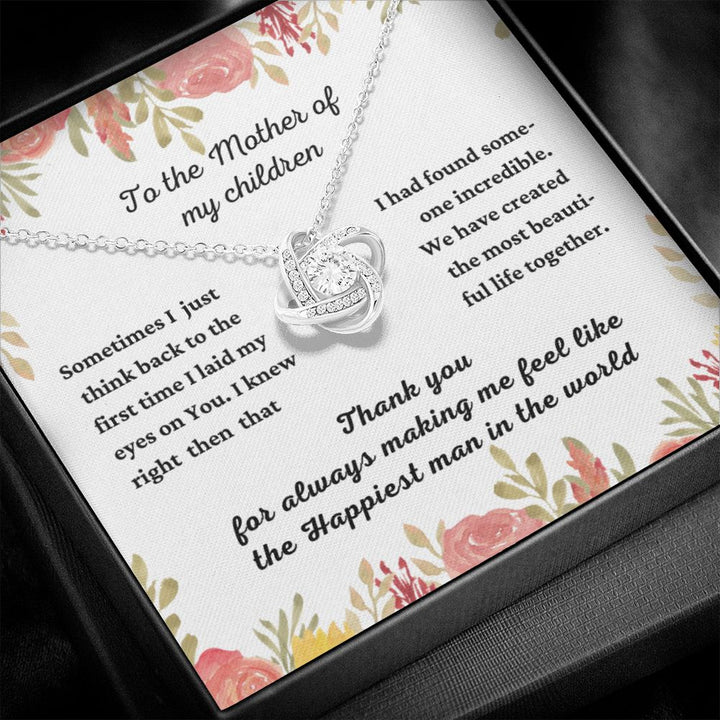 To the Mother of my Children - We have created the most beautiful life together - Knot necklace