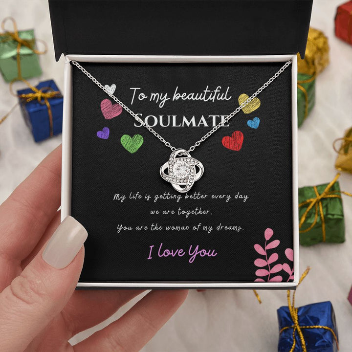 To My Beautiful Soulmate - You are the woman of my dreams - Knot Necklace
