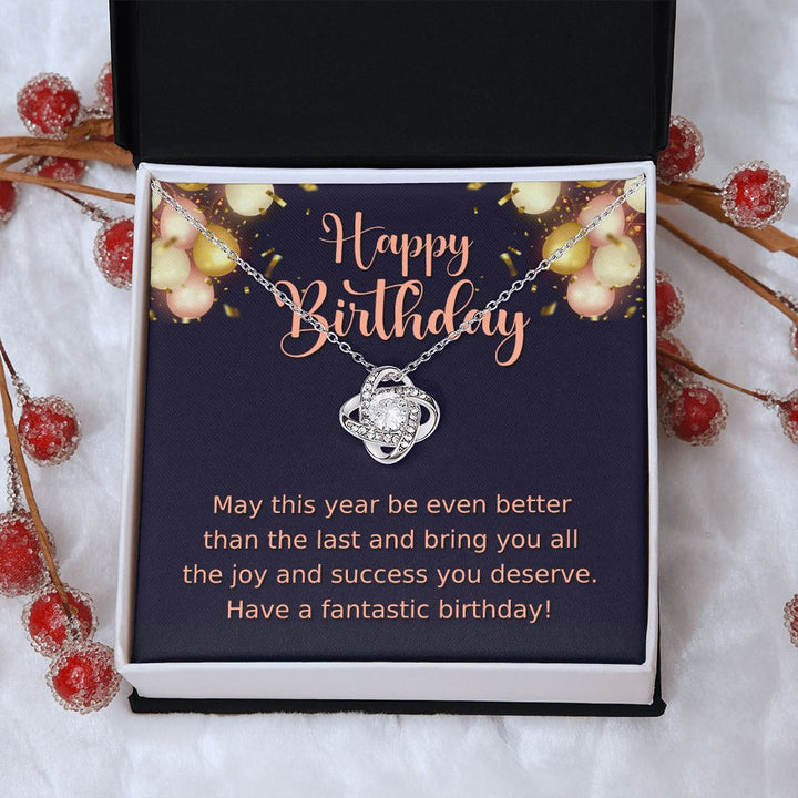 Happy Birthday - May this year bring you all the joy you deserve - Love Knot Necklace