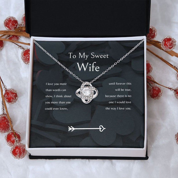 To my sweet Wife - I think about you more than you could ever know - Knot Necklace