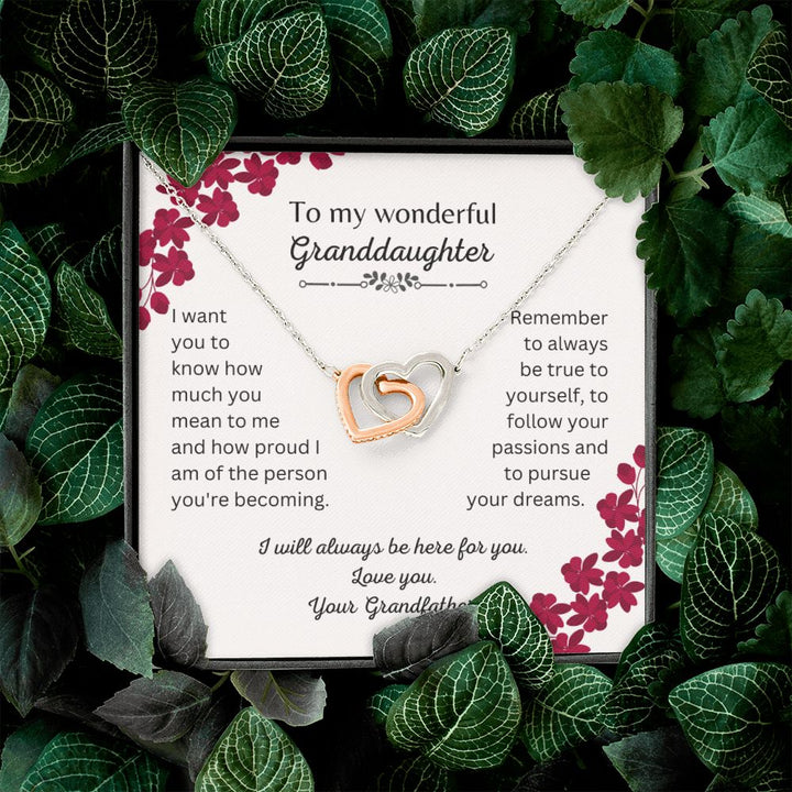 To my wonderful Granddaughter - Always here for you. Your Grandfather - Hearts Necklace