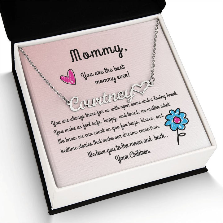 Mommy, you are the best mommy ever! - From children - Heart Name Necklace