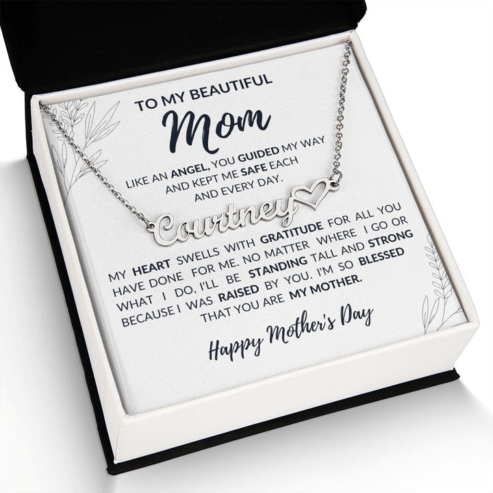 TO MY BEAUTIFUL MOM - FOR ALL YOU HAVE DONE FOR ME - Heart Name Necklace