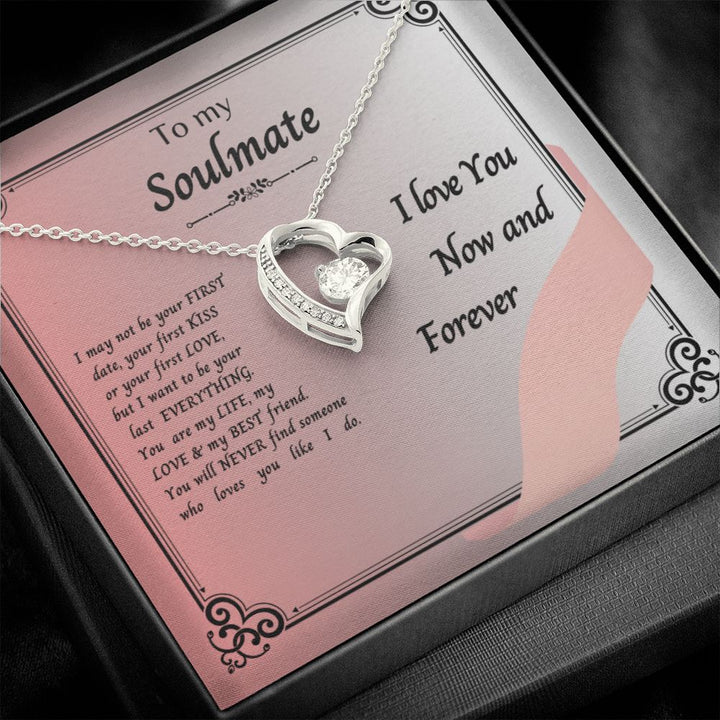 To my Soulmate - I love you Now and Forever - Forever Necklace