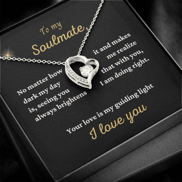 To my Soulmate "Your love is my guiding light."