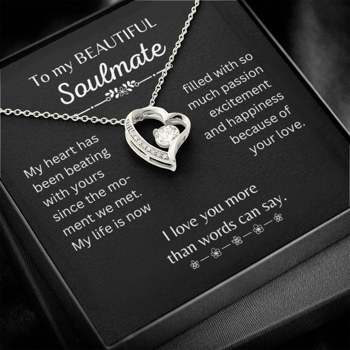 To my beautiful Soulmate "I love you more than words can say."