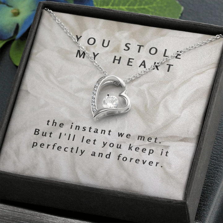 "You Stole my Heart the instant we met."- Forever Necklace