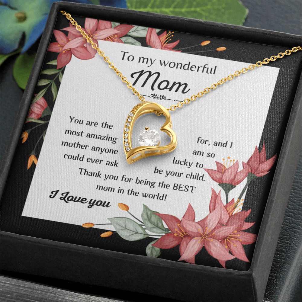 To my wonderful Mom - You are the most amazing mother - Forever Love Necklace